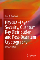 Physical-Layer Security, Quantum Key Distribution, and Post-Quantum Cryptography 3031883713 Book Cover
