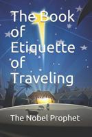 The Book of Etiquette of Traveling 107542917X Book Cover