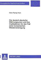 Die Deutsch-Deutsche Waehrungsunion Und Ihre Implikationen Fuer Den Fall Einer Koreanischen Wiedervereinigung 3631498918 Book Cover