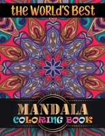 The World's Best Mandala Coloring Book: Adult Patterns Coloring Book Mandala Images Stress Management ... Happiness and Relief & Art Color Therapy 1671844432 Book Cover
