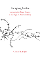 Escaping Justice: Impunity for State Crimes in the Age of Accountability 1009584987 Book Cover