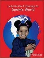 Let's Go On A Journey In Denim's World 0990878856 Book Cover