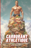 Carburant Athlétique: Science de la Nutrition Expliquée pour les Athlètes B0CH2BRLBJ Book Cover