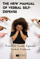 The New Manual of Verbal Self-Defense: Practical Guide Against Verbal Violence B0DVLC7R8P Book Cover