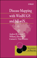 Disease Mapping with WinBUGS and MLwiN (Statistics in Practice) 0470856041 Book Cover