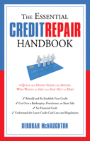 The Essential Credit Repair Handbook: A Quick and Handy Guide for Anyone Who Wants to Get and Stay Out of Debt 160163160X Book Cover