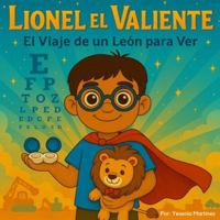 Lionel el Valiente: El viaje de un león para ver B0G1LL7QW5 Book Cover
