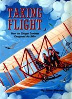 Taking Flight: How the Wright Brothers Conquered the Skies 1847809286 Book Cover