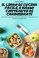 Il Libro Di Cucina Facile a Basso Contenuto Di Carboidrati 1837899576 Book Cover