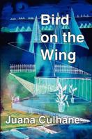Bird on the Wing 1933132906 Book Cover