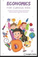 Economics and Children: A Guide to Financial Literacy and Economic Understanding for the Next Generation B0DVT2PH87 Book Cover