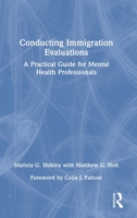 Conducting Immigration Evaluations: A Practical Guide for Mental Health Professionals 0367690004 Book Cover