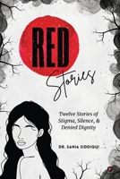 Red Stories: Twelve Stories of Stigma, Silence, & Denied Dignity B0GZLC2C84 Book Cover