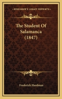 The Student Of Salamanca 1437311075 Book Cover