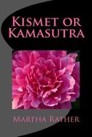 Kismet or Kamasutra: Romantic India Series #3 1494464888 Book Cover