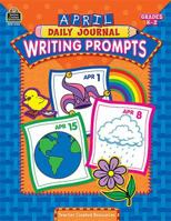 April Daily Journal Writing Prompts Grades K-2 1420631330 Book Cover