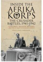Inside the Afrika Korps: The Crusader Battles, 1941-1942 1848329938 Book Cover
