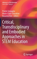 Critical, Transdisciplinary and Embodied Approaches in STEM Education 3030294889 Book Cover