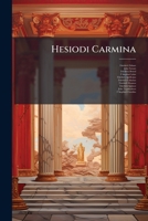 Hesiodi Carmina: Apollonii Argonautica. Musaei Carmen De Herone Et Leandro. Coluthi Raptus Helenae. Quinti Post-Homerica. Tryphiodori Excidium Ilii. Tzetzae Antehomerica, Etc 1295137224 Book Cover