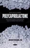 Polycaprolactone: Applications, Synthesis and Characterization 1685079733 Book Cover