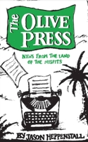 The Olive Press: News From the Land of the Misfits 191618281X Book Cover