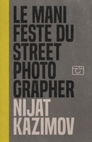 Le Manifeste du Street Photographer (French Edition) 2487344245 Book Cover