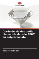 Durée de vie des outils diamantés dans le SPDT du polycarbonate (French Edition) 6209555853 Book Cover