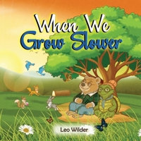 When We Grow Slower: A Willow Hollow Tale 1067089012 Book Cover