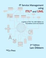 It Service Management Using Itil(r) and UML, 2nd Edition: A Guide to It Service Management and Itil(r) V3, 2011 Edition on Foundation Level and Beyond 1533502048 Book Cover