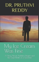 My Ice Cream Was Fine: A Story About Ambition, Regret, and the Quiet Math of a Good Life B0H87YQC1G Book Cover