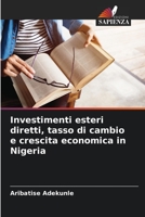 Investimenti esteri diretti, tasso di cambio e crescita economica in Nigeria 6205332299 Book Cover