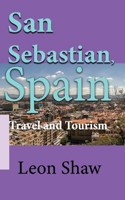 San Sebastian, Spain: Travel and Tourism 1671003829 Book Cover