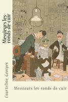 Messieurs les ronds-de-cuir 154809983X Book Cover