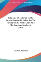 Catalogue of Materials in the Archivo General de Indias for the History of the Pacific Coast and the American Southwest 935360818X Book Cover