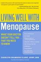 Living Well with Menopause: What Your Doctor Doesn't Tell You...That You Need To Know (Living Well) 0060758120 Book Cover
