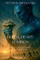 Digital Heart: Dominion (Book 2) B0GF4MZ3PP Book Cover