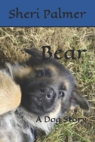 Bear: A Dog Story 1651812209 Book Cover