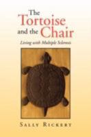The Tortoise and the Chair: Living With Multiple Sclerosis 1436301092 Book Cover