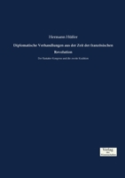 Diplomatische Verhandlungen Aus Der Zeit Der Franzosischen Revolution 3741159387 Book Cover