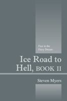 Ice Road to Hell, Book II: Fast in the Fiery Dream 1432789910 Book Cover
