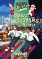 The Great Christmas Rescue (Aria & Liam) 1959814230 Book Cover