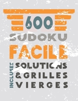 600 Sudoku Facile solutions & Grilles Vierges incluses: ce cahier est idéal pour enfant ou adulte / Grand Format 21,6x27,9 cm (8,5"x11") B088N8X1JF Book Cover