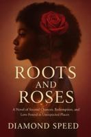 Roots and Roses B0G2BFLM7Q Book Cover