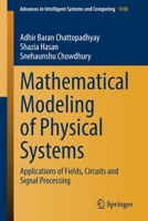 Mathematical Modeling of Physical Systems: Applications of Fields, Circuits and Signal Processing 9811975574 Book Cover