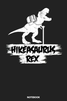 Notebook: Funny Hikeasaurus Rex Dinosaur Hiking Trekking 1089419686 Book Cover