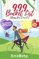 999 Bucket List Ideas for Couples: Fun & Romantic Things To Do With Your Boo 1990404030 Book Cover