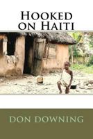 Hooked on Haiti 1477513795 Book Cover