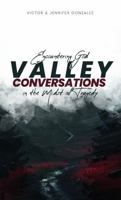 Valley Conversations: Encountering God in the Midst of Tragedy B0H1L22PN5 Book Cover