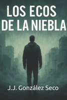 Los Ecos de la Niebla (Spanish Edition) B0F6X8PK7Y Book Cover