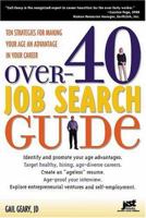 Over-40 Job Search Guide: 10 Strategies For Making Your Age An Advantage In Your Career 1593570902 Book Cover